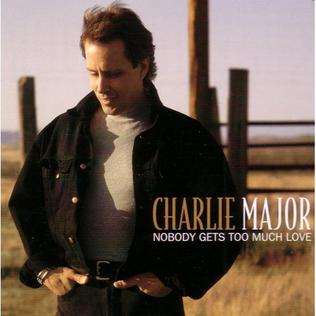 Nobody Gets Too Much Love 1994 single by Charlie Major