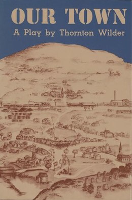 <i>Our Town</i> 1938 three-act play by Thornton Wilder