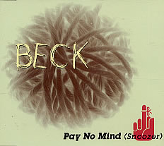 <span class="mw-page-title-main">Pay No Mind (Snoozer)</span> 1994 single by Beck