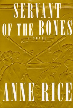 <i>Servant of the Bones</i> 1996 novel by Anne Rice