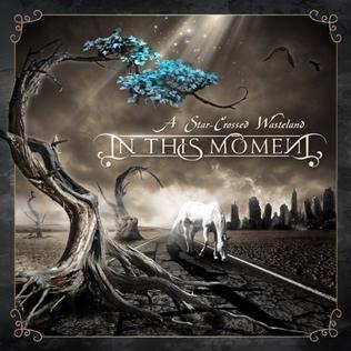 <i>A Star-Crossed Wasteland</i> 2010 studio album by In This Moment