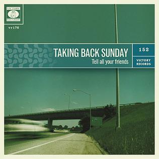 <i>Tell All Your Friends</i> 2002 studio album by Taking Back Sunday