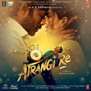 <i>Atrangi Re</i> (Original Motion Picture Soundtrack) 2021 soundtrack album by A. R. Rahman