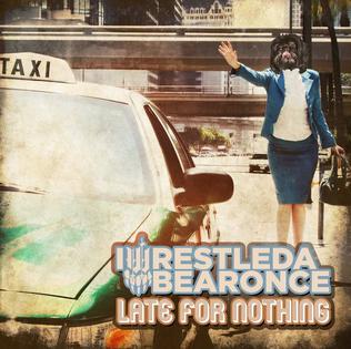 <i>Late for Nothing</i> 2013 studio album by Iwrestledabearonce