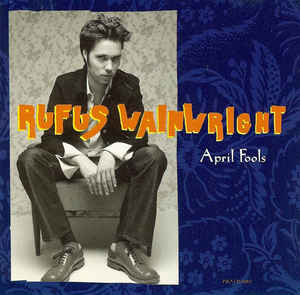 <span class="mw-page-title-main">April Fools (song)</span> 1998 song by Rufus Wainwright