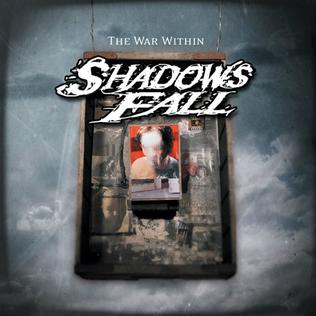 <i>The War Within</i> (Shadows Fall album) 2004 studio album by Shadows Fall