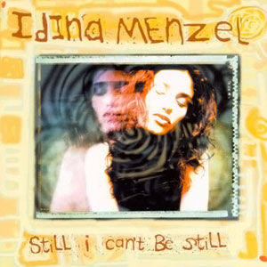 <i>Still I Cant Be Still</i> 1998 studio album by Idina Menzel