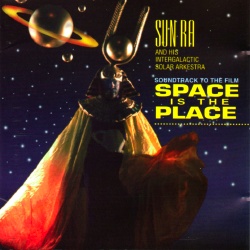 <i>Space Is the Place</i> (soundtrack) 1993 soundtrack album by Sun Ra and His Intergalactic Solar Arkestra