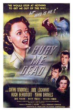 <i>Bury Me Dead</i> 1947 film by Bernard Vorhaus