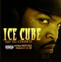 Go to Church 2006 single by Ice Cube featuring Snoop Dogg and Lil Jon