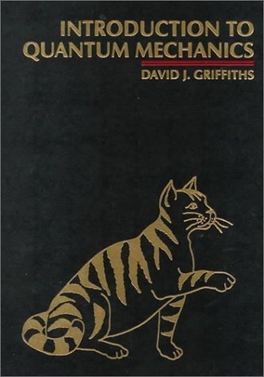 <i>Introduction to Quantum Mechanics</i> (book) Quantum mechanics textbook by David J. Griffiths