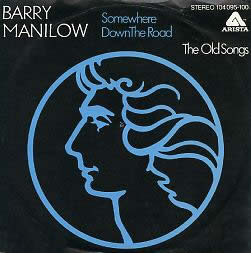 <span class="mw-page-title-main">Somewhere Down the Road (Barry Manilow song)</span> 1981 single by Barry Manilow