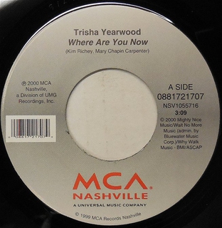 <span class="mw-page-title-main">Where Are You Now (Trisha Yearwood song)</span> 2000 single by Trisha Yearwood