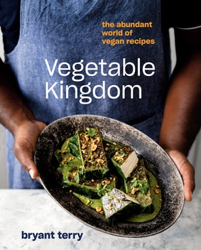 <i>Vegetable Kingdom</i> 2020 vegan cookbook by Bryant Terry