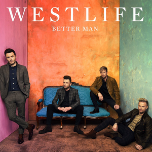 <span class="mw-page-title-main">Better Man (Westlife song)</span> 2019 single by Westlife