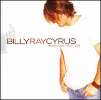 <i>Wanna Be Your Joe</i> 2006 studio album by Billy Ray Cyrus