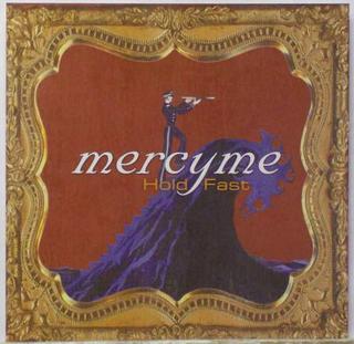 <span class="mw-page-title-main">Hold Fast (song)</span> 2006 single by MercyMe