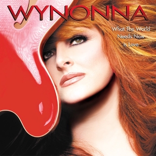 <i>What the World Needs Now Is Love</i> (Wynonna Judd album) 2003 studio album by Wynonna Judd