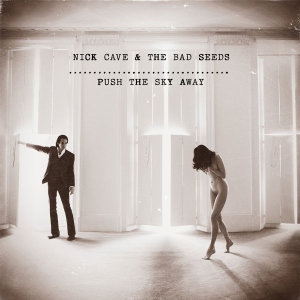 <i>Push the Sky Away</i> 2013 studio album by Nick Cave and the Bad Seeds