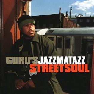 <i>Gurus Jazzmatazz, Vol. 3: Streetsoul</i> 2000 studio album by Guru