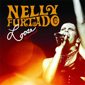 <i>Loose: The Concert</i> 2007 live album / video by Nelly Furtado