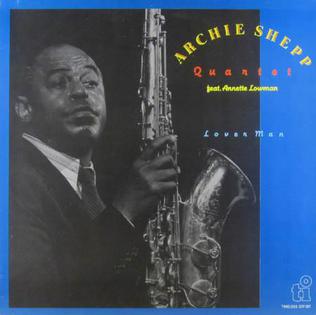 <i>Lover Man</i> (Archie Shepp album) 1989 studio album by Archie Shepp Quartet featuring Annette Lowman