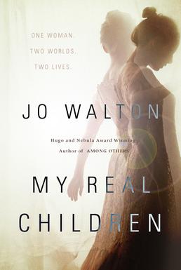 <i>My Real Children</i> 2014 novel by Jo Walton