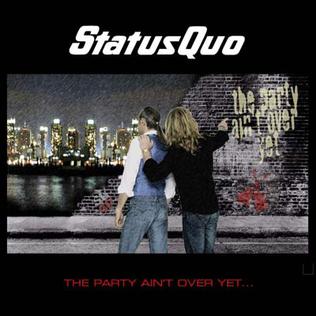 <i>The Party Aint Over Yet</i> 2005 studio album by Status Quo