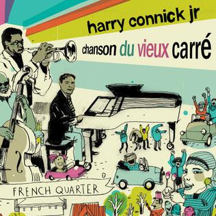 <i>Chanson du Vieux Carré: Connick on Piano, Volume 3</i> 2007 studio album by Harry Connick Jr.