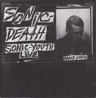 <i>Sonic Death</i> 1984 live album by Sonic Youth