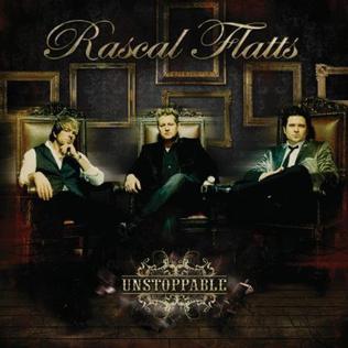 <i>Unstoppable</i> (Rascal Flatts album) 2009 studio album by Rascal Flatts