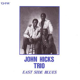 <i>East Side Blues</i> 1988 studio album by John Hicks Trio