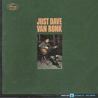 <i>Just Dave Van Ronk</i> 1964 studio album by Dave Van Ronk