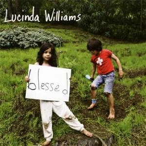 <i>Blessed</i> (Lucinda Williams album) 2011 studio album by Lucinda Williams