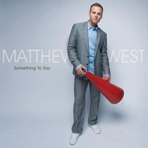 <i>Something to Say</i> (Matthew West album) 2008 studio album by Matthew West