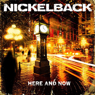 <i>Here and Now</i> (Nickelback album) 2011 studio album by Nickelback