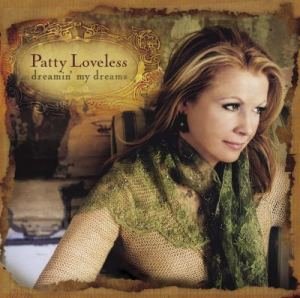 <i>Dreamin My Dreams</i> (Patty Loveless album) 2005 studio album by Patty Loveless