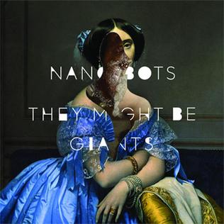 <i>Nanobots</i> (album) 2013 studio album by They Might Be Giants