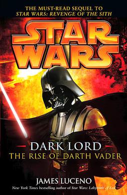 <i>Dark Lord: The Rise of Darth Vader</i> 2005 novel by James Luceno