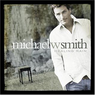 <i>Healing Rain</i> 2004 studio album by Michael W. Smith