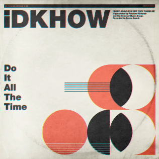 <span class="mw-page-title-main">Do It All the Time</span> 2018 single by I Dont Know How But They Found Me