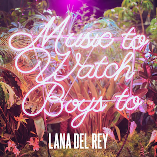 <span class="mw-page-title-main">Music to Watch Boys To</span> 2015 single by Lana Del Rey