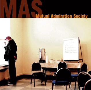 <i>Mutual Admiration Society</i> (album) 2004 album by Mutual Admiration Society – Mutual Admiration Society (Collaboration)