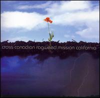 <i>Mission California</i> 2007 studio album by Cross Canadian Ragweed