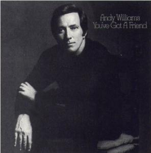 <i>Youve Got a Friend</i> (Andy Williams album) 1971 studio album by Andy Williams