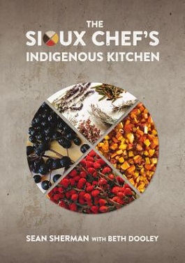 <i>The Sioux Chefs Indigenous Kitchen</i> 2017 recipe book