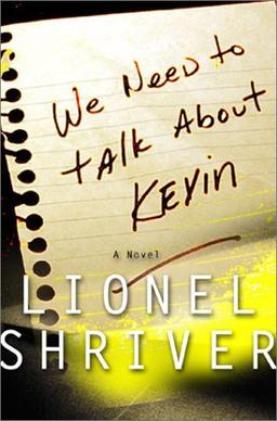 <i>We Need to Talk About Kevin</i> 2003 novel by Lionel Shriver