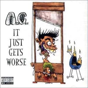 <i>It Just Gets Worse</i> 1999 studio album by Anal Cunt