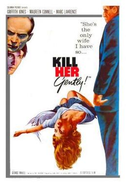 <i>Kill Her Gently</i> 1957 British film by Charles Saunders