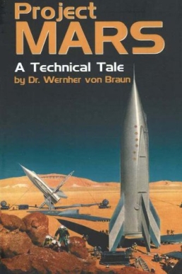 <i>Project Mars: A Technical Tale</i> 2006 novel by Wernher von Braun